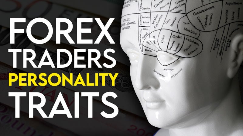Two Personality Traits Essential to (Forex) Traders
