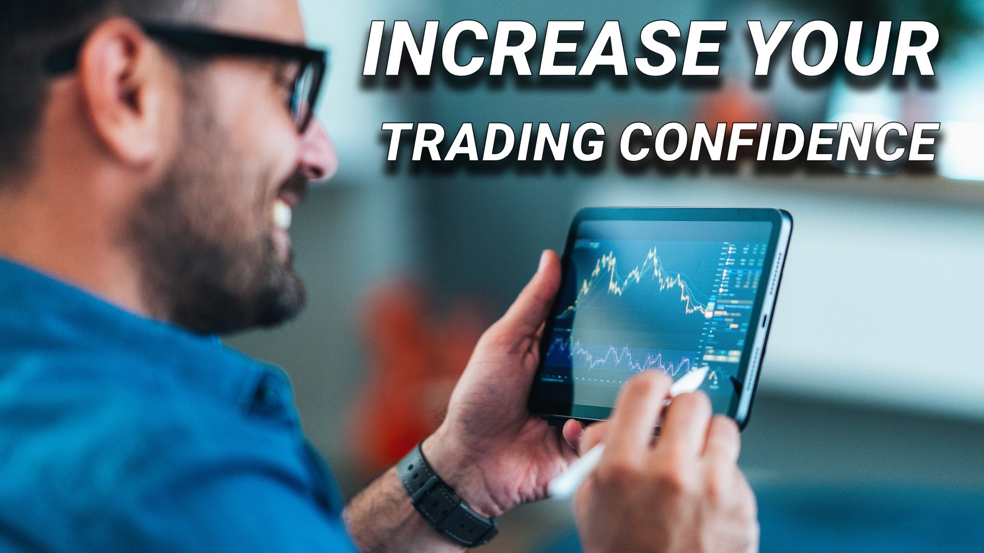 Why Confidence in Your Trading Method is Essential