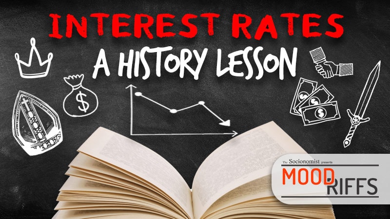 Mood Riffs: Interest Rates from 1300’s Through Today — What History Teaches Us