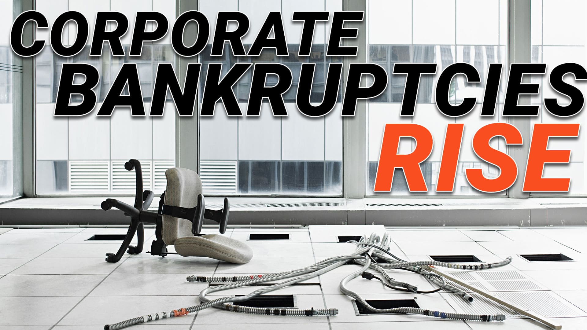 Why You Should Expect More Corporate Bankruptcies Ahead