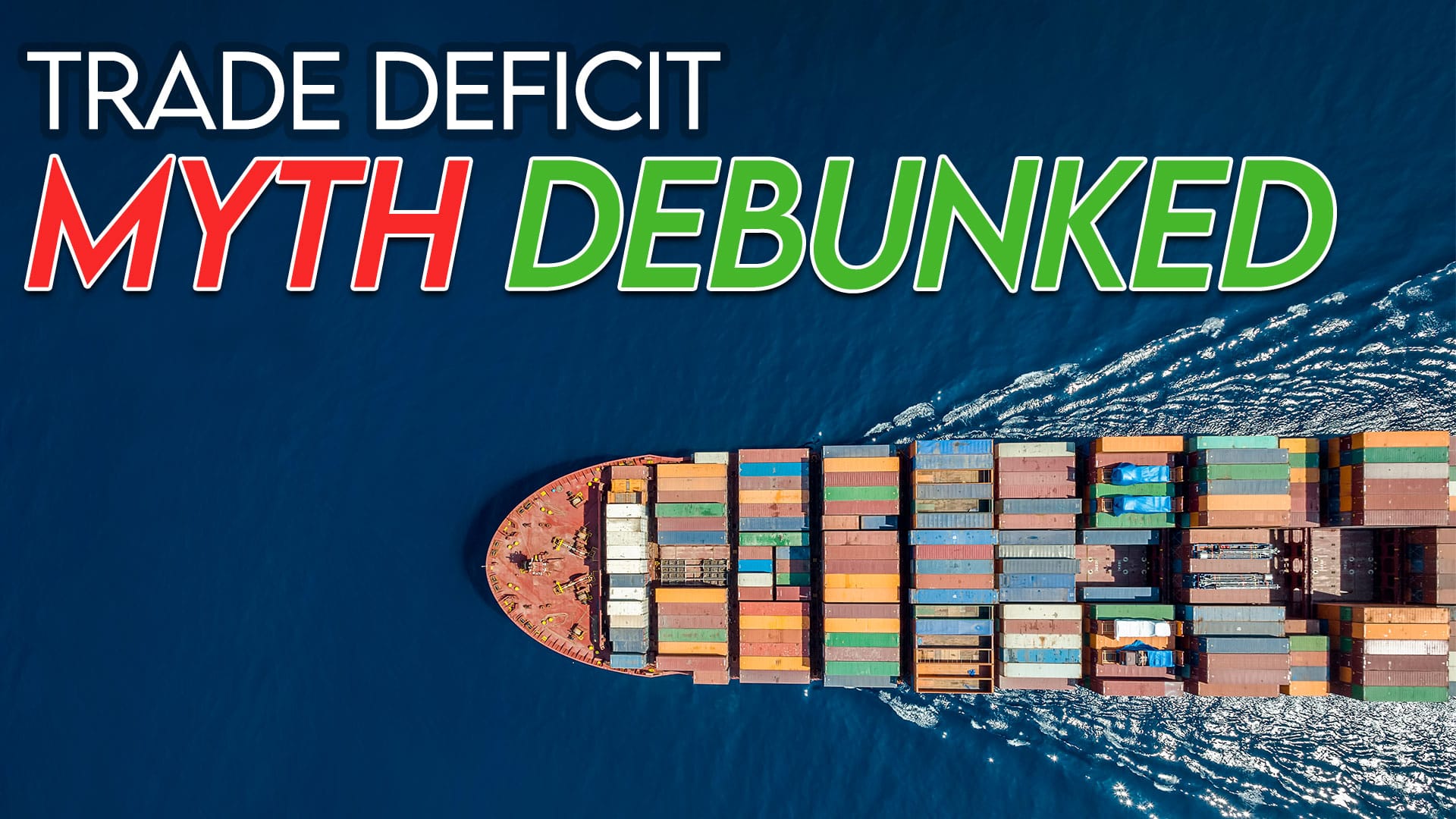 This Widely Held Belief About the Trade Deficit is 100% Wrong