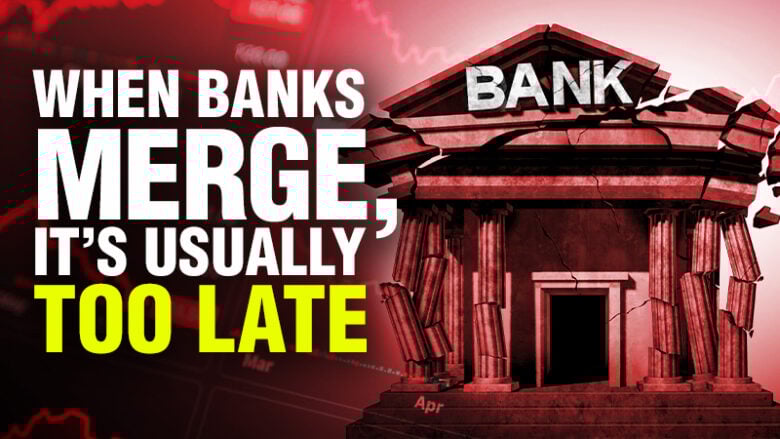 When Banks Merge, It’s Usually Too Late