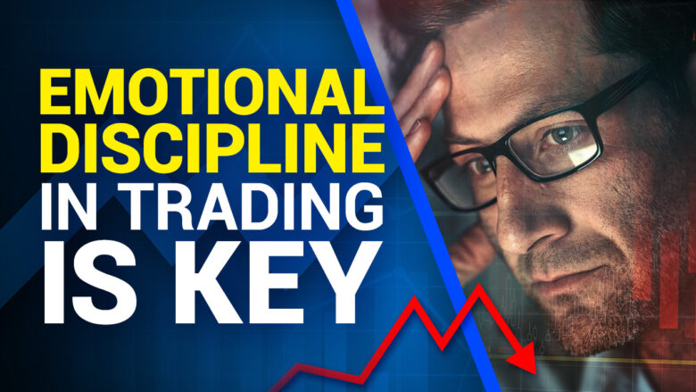 ​What is “Emotional Discipline” in Trading? Watch to Develop Yours.