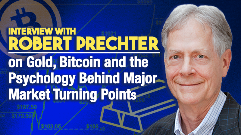 Prechter on Gold, Bitcoin and the Psychology Behind Major Market Turning Points